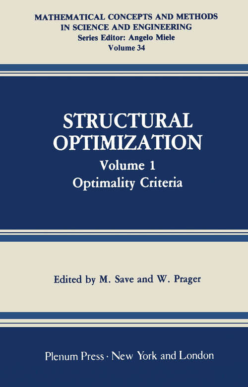 Book cover of Structural Optimization: Volume 1: Optimality Criteria (1985) (Mathematical Concepts and Methods in Science and Engineering #34)