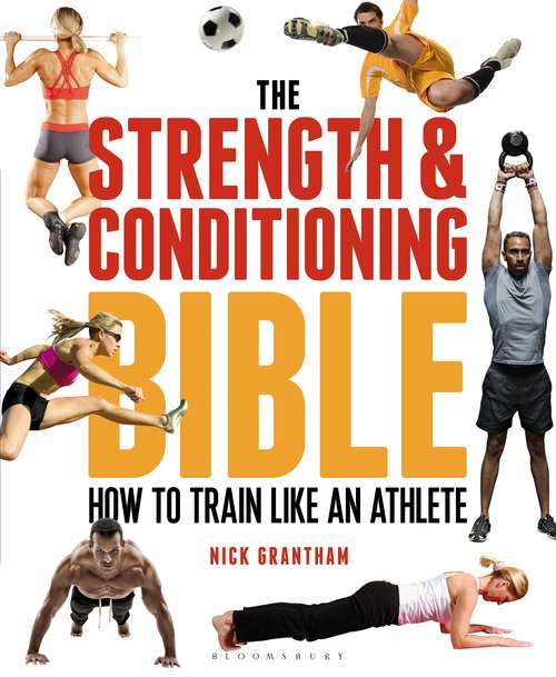 Book cover of The Strength and Conditioning Bible: How to Train Like an Athlete