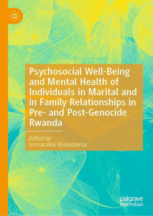 Book cover of Psychosocial Well-Being and Mental Health of Individuals in Marital and in Family Relationships in Pre- and Post-Genocide Rwanda (1st ed. 2021)