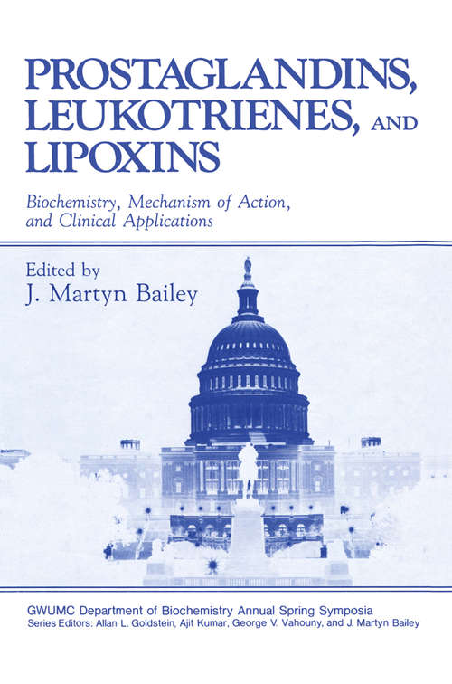 Book cover of Prostaglandins, Leukotrienes, and Lipoxins: Biochemistry, Mechanism of Action, and Clinical Applications (1985) (Gwumc Department of Biochemistry and Molecular Biology Annual Spring Symposia)