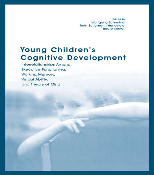 Book cover of Young Children's Cognitive Development: Interrelationships Among Executive Functioning, Working Memory, Verbal Ability, and Theory of Mind