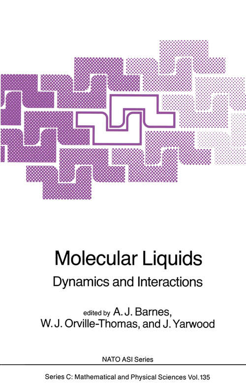 Book cover of Molecular Liquids: Dynamics and Interactions (1984) (Nato Science Series C: #135)