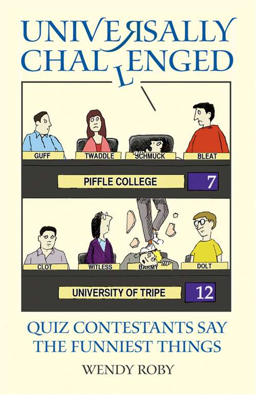 Book cover of Universally Challenged: Quiz Contestants Say the Funniest Things