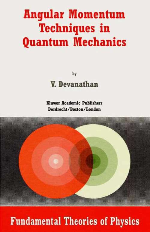 Book cover of Angular Momentum Techniques in Quantum Mechanics (1999) (Fundamental Theories of Physics #108)