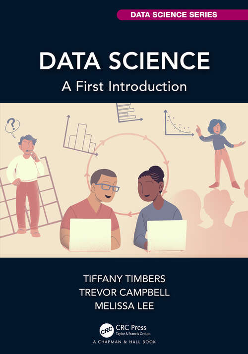 Book cover of Data Science: A First Introduction (Chapman & Hall/CRC Data Science Series)