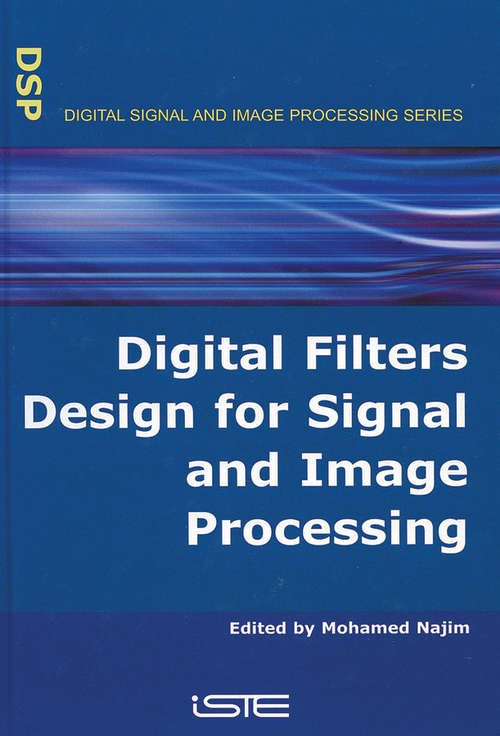 Book cover of Digital Filters Design for Signal and Image Processing (Digital Signal And Image Processing Ser.)