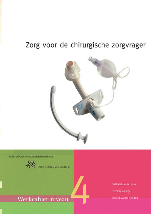 Book cover of Zorg voor de chirurgische zorgvrager: Werkcahier Kwalificatieniveau 4 (4th ed. 2006)