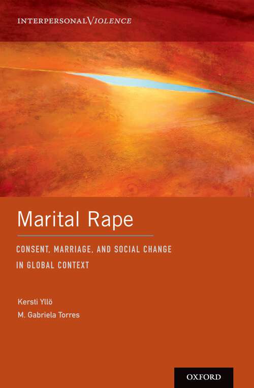 Book cover of Marital Rape: Consent, Marriage, and Social Change in Global Context (Interpersonal Violence)