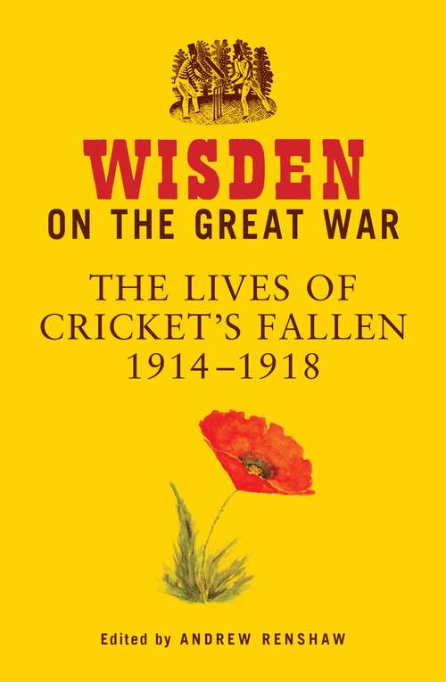 Book cover of Wisden on the Great War: The Lives of Cricket's Fallen 1914-1918