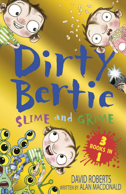 Book cover of Slime and Grime: Fame! Horror! Aliens! (Dirty Bertie)