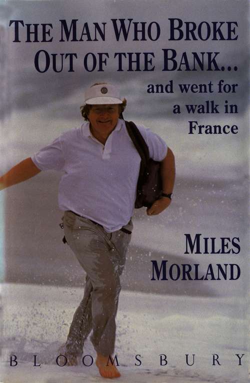 Book cover of The Man Who Broke Out of the Bank and Went for a Walk across France