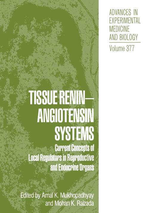Book cover of Tissue Renin-Angiotensin Systems: Current Concepts of Local Regulators in Reproductive and Endocrine Organs (1995) (Advances in Experimental Medicine and Biology #377)