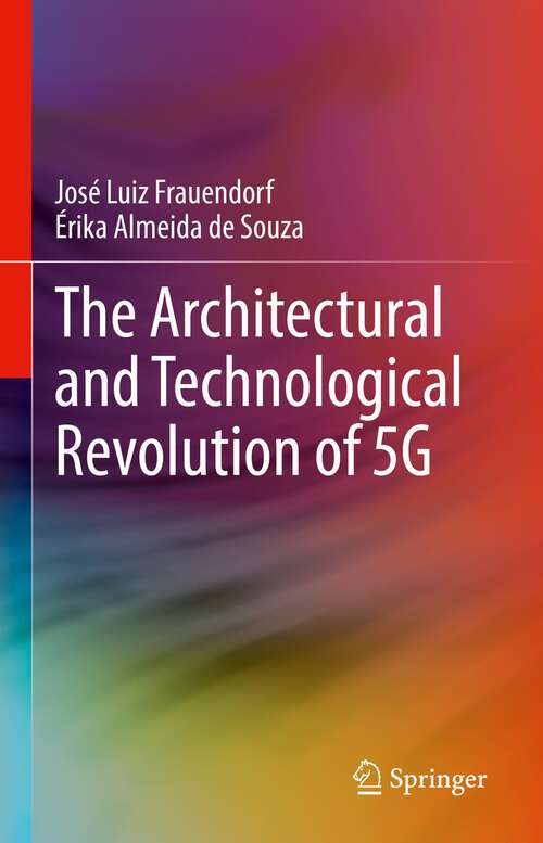 Book cover of The Architectural and Technological Revolution of 5G (1st ed. 2023)