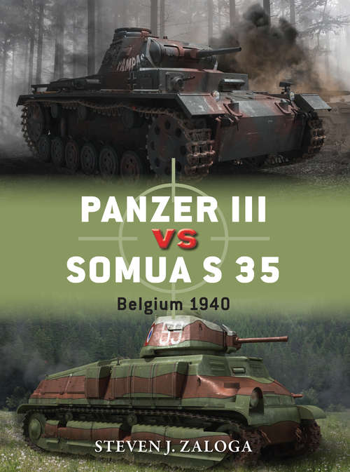 Book cover of Panzer III vs Somua S 35: Belgium 1940 (Duel #63)