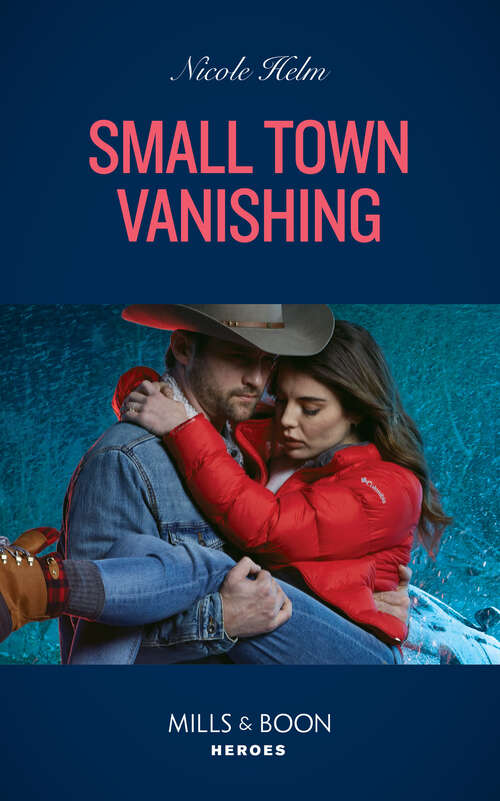 Book cover of Small Town Vanishing: Eagle Mountain Cliffhanger (eagle Mountain Search And Rescue) / Small Town Vanishing (covert Cowboy Soldiers) (ePub edition) (Covert Cowboy Soldiers #2)