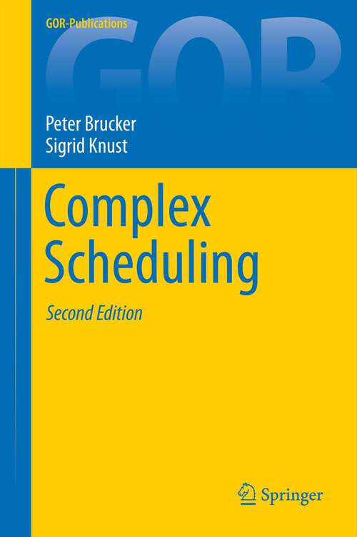 Book cover of Complex Scheduling (2nd ed. 2012) (GOR-Publications)