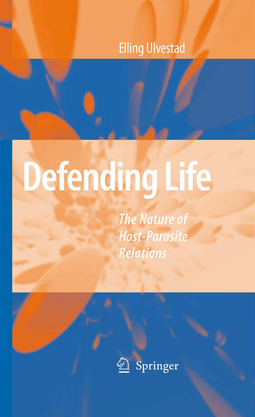 Book cover of Defending Life: The Nature of Host-Parasite Relations (2007)