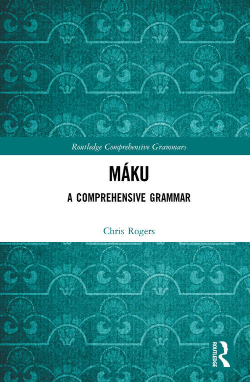 Book cover of Máku: A Comprehensive Grammar (Routledge Comprehensive Grammars)