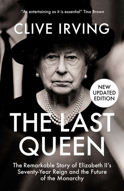 Book cover of The Last Queen: How Queen Elizabeth Ii Saved The Monarchy