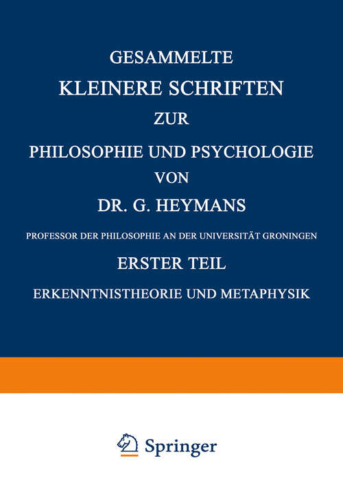 Book cover of Gesammelte Kleinere Schriften zur Philosophie und Psychologie: Erster Teil Erkenntnistheorie und Metaphysik (1927)