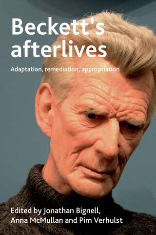 Book cover of Beckett's afterlives: Adaptation, remediation, appropriation