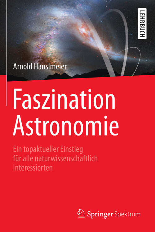Book cover of Faszination Astronomie: Ein topaktueller Einstieg für alle naturwissenschaftlich Interessierten (2013)