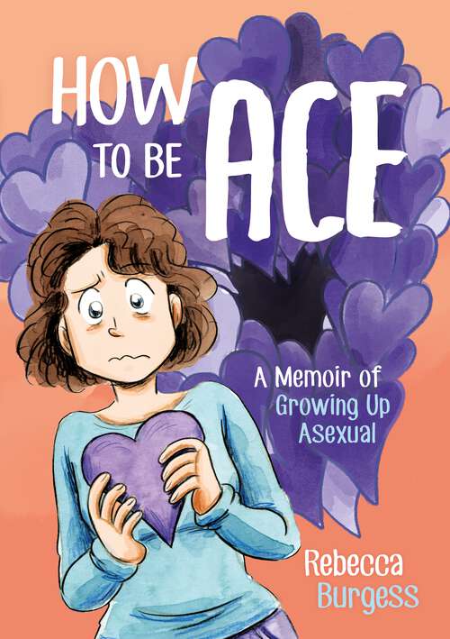 Book cover of How to Be Ace: A Memoir of Growing Up Asexual