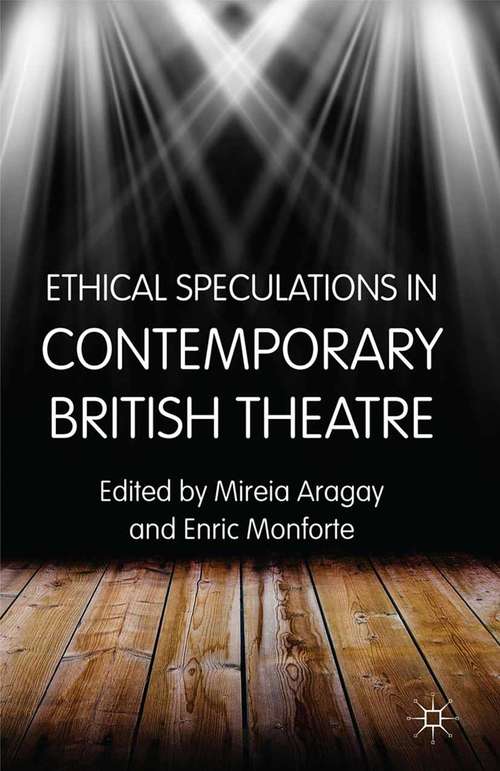 Book cover of Ethical Speculations in Contemporary British Theatre (2014)