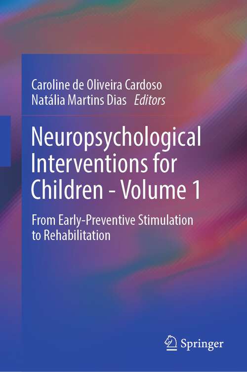 Book cover of Neuropsychological Interventions for Children - Volume 1: From Early-Preventive Stimulation to Rehabilitation (2024)
