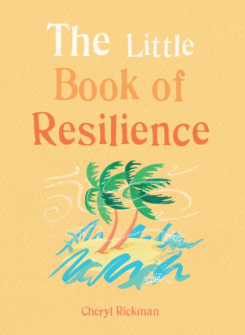 Book cover of The Little Book of Resilience: Embracing life’s challenges in simple steps