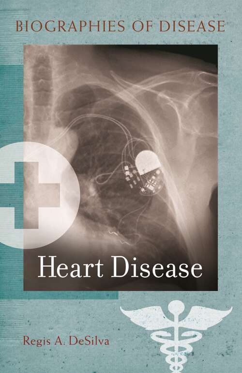 Book cover of Heart Disease (Biographies of Disease)