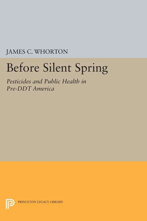 Book cover of Before Silent Spring: Pesticides and Public Health in Pre-DDT America (PDF)