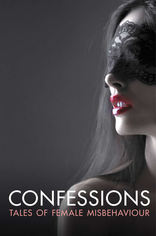 Book cover of Confessions: Tales Of Female Misbehaviour (ePub edition)