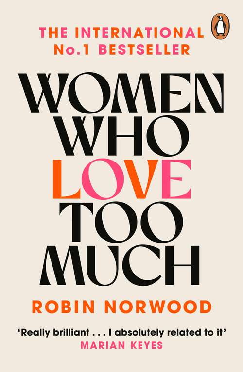 Book cover of Women Who Love Too Much: When You Keep Wishing And Hoping He'll Change
