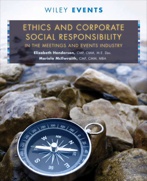 Book cover of Ethics and Corporate Social Responsibility in the Meetings and Events Industry (The Wiley Event Management Series)
