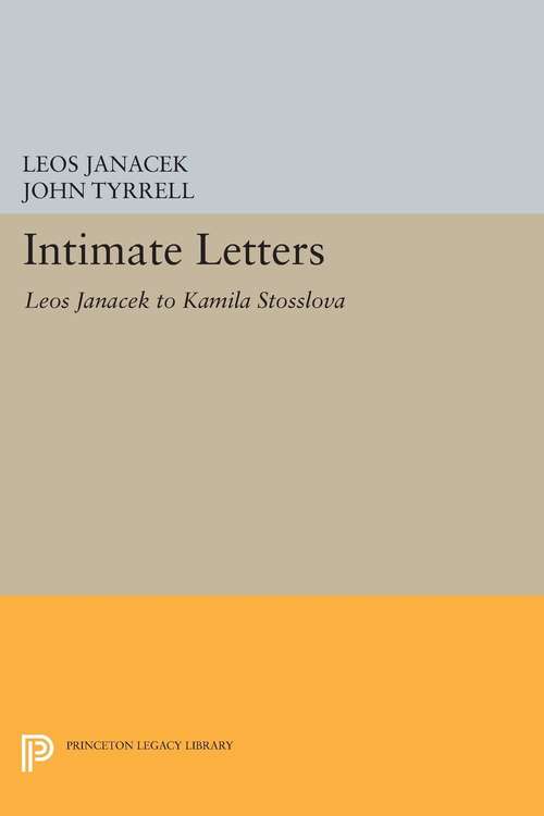 Book cover of Intimate Letters: Leos Janáček to Kamila Stösslová