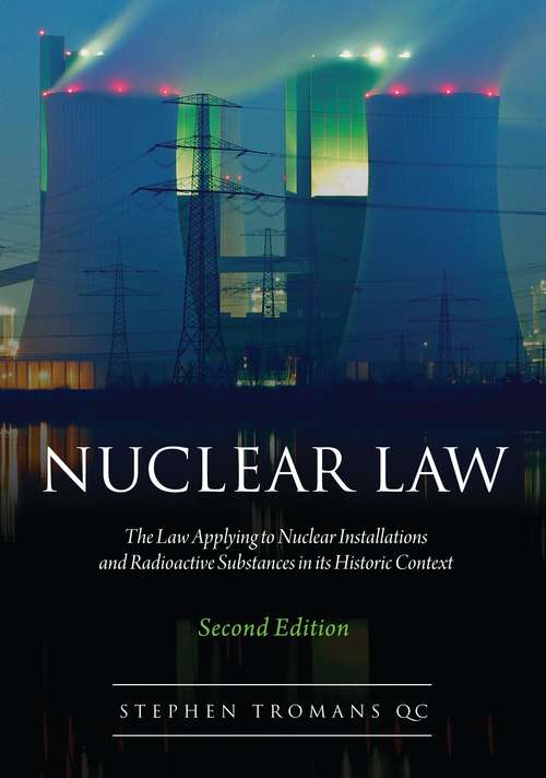 Book cover of Nuclear Law: The Law Applying to Nuclear Installations and Radioactive Substances in its Historic Context (2)