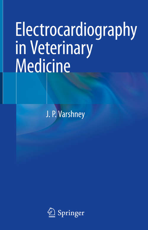 Book cover of Electrocardiography in Veterinary Medicine (1st ed. 2020)