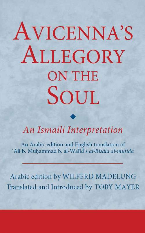 Book cover of Avicenna's Allegory on the Soul: An Ismaili Interpretation (Ismaili Texts and Translations)