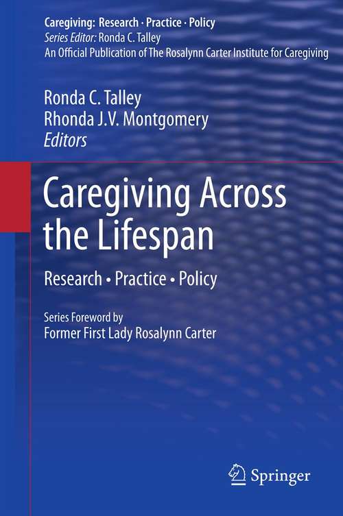Book cover of Caregiving Across the Lifespan: Research • Practice • Policy (2013) (Caregiving: Research • Practice • Policy)