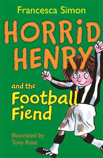 Book cover of Horrid Henry and the Football Fiend