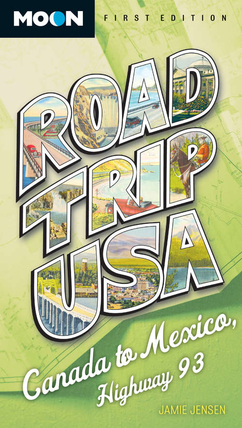 Book cover of Road Trip USA: Canada to Mexico, Highway 93 (Road Trip USA)