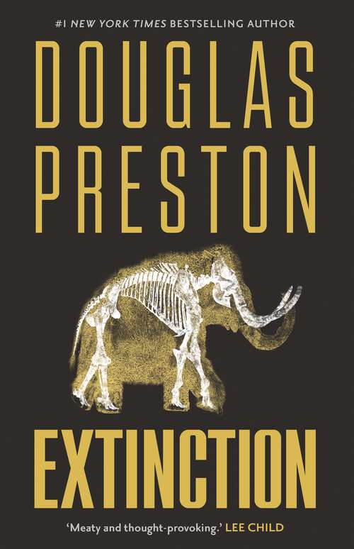 Book cover of Extinction: a blockbuster thriller about the dangers of genetic engineering perfect for fans of Jurassic Park