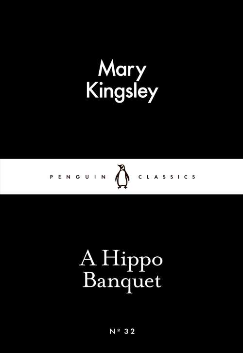 Book cover of A Hippo Banquet (Penguin Little Black Classics)