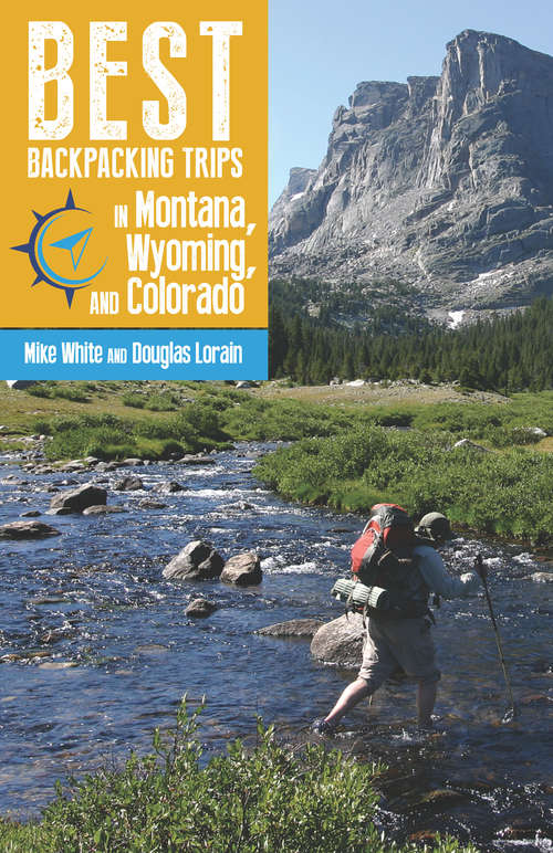 Book cover of Best Backpacking Trips in Montana, Wyoming, and Colorado