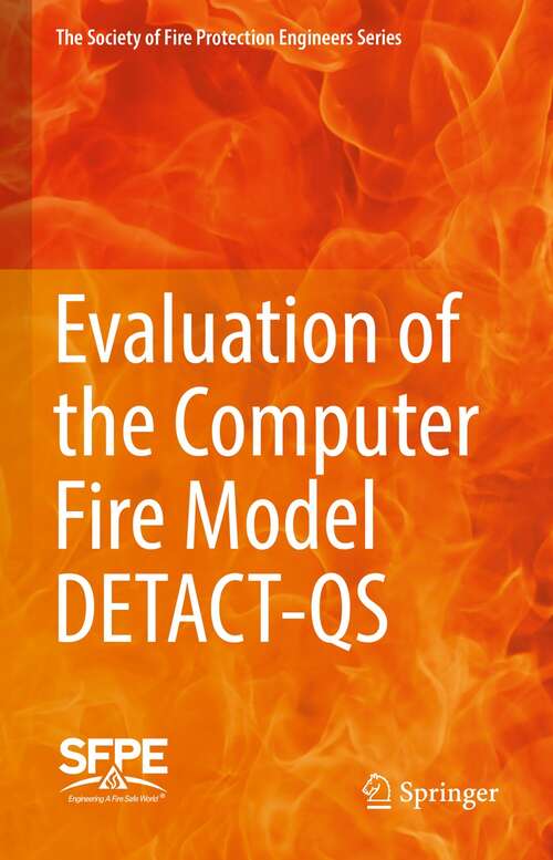 Book cover of Evaluation of the Computer Fire Model DETACT-QS (1st ed. 2022) (The Society of Fire Protection Engineers Series)
