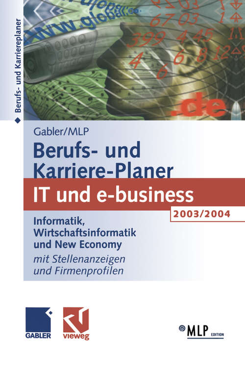 Book cover of Gabler / MLP Berufs- und Karriere-Planer 2003/2004: Informatik, Wirtschaftsinformatik und New Economy Mit Stellenanzeigen und Firmenprofilen (4., vollst. überarb. u. akt. Aufl. 2003) (Edition MLP)