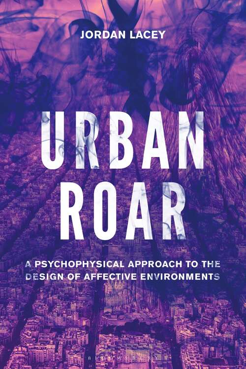 Book cover of Urban Roar: A Psychophysical Approach to the Design of Affective Environments