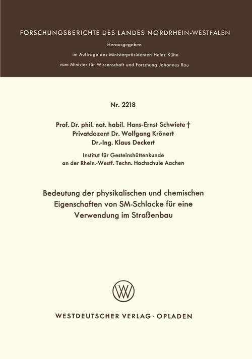 Book cover of Bedeutung der physikalischen und chemischen Eigenschaften von SM-Schlacke für eine Verwendung im Straßenbau (1972) (Forschungsberichte des Landes Nordrhein-Westfalen)