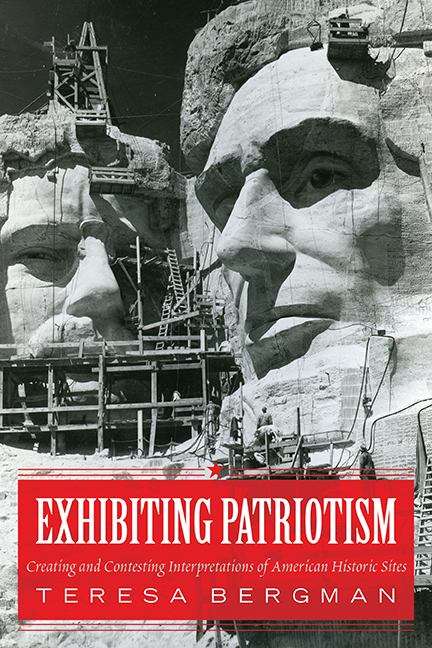Book cover of Exhibiting Patriotism: Creating And Contesting Interpretations Of American Historic Sites (PDF)